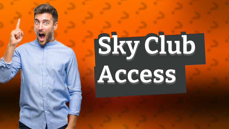 Sky Club Access