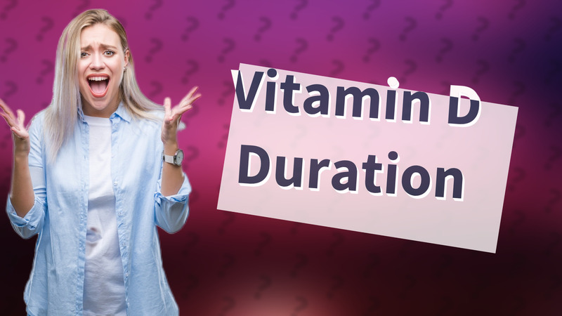 Vitamin D Duration