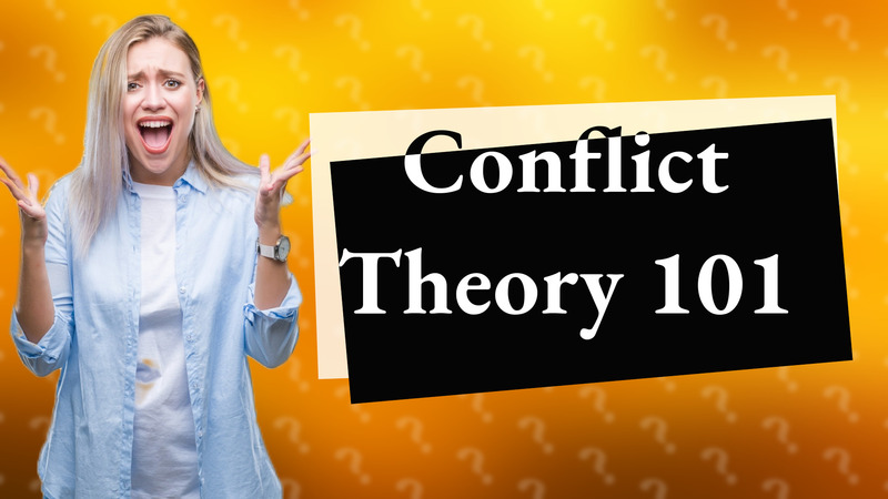 Conflict Theory 101