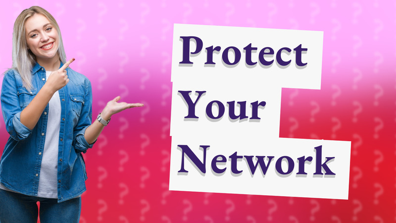 Protect Your Network