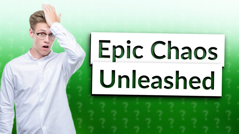 Epic Chaos Unleashed