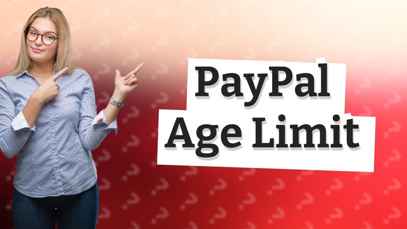 PayPal Age Limit