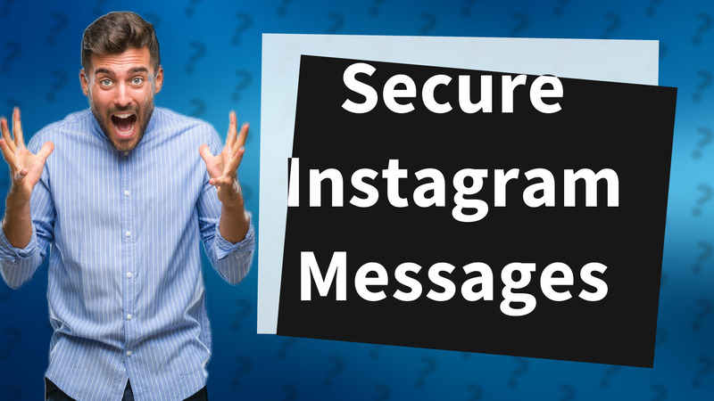 Secure Instagram Messages