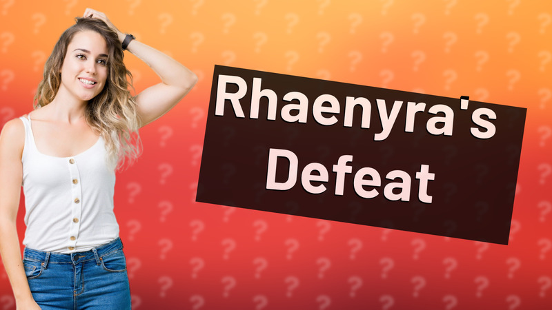 Rhaenyra's Defeat