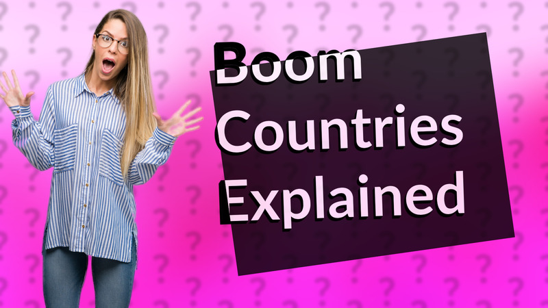 Boom Countries Explained