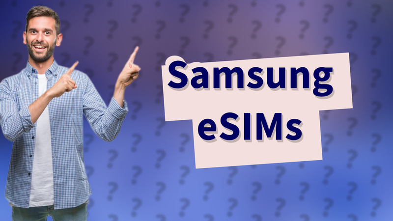 Samsung eSIMs