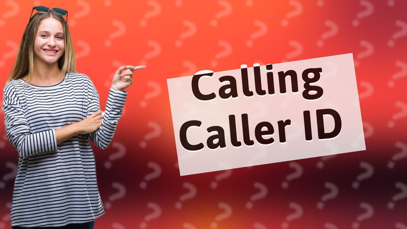 Calling Caller ID