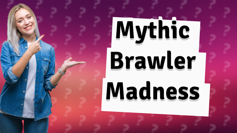 Mythic Brawler Madness