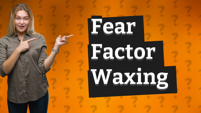 Fear Factor Waxing