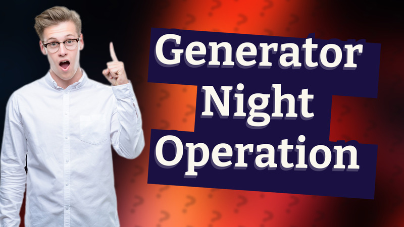 Generator Night Operation