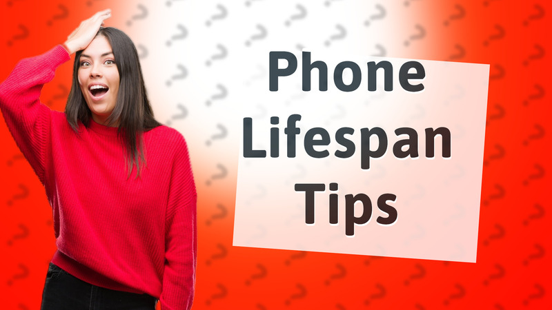 Phone Lifespan Tips