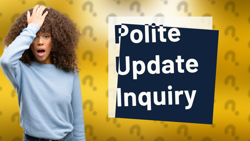 Polite Update Inquiry