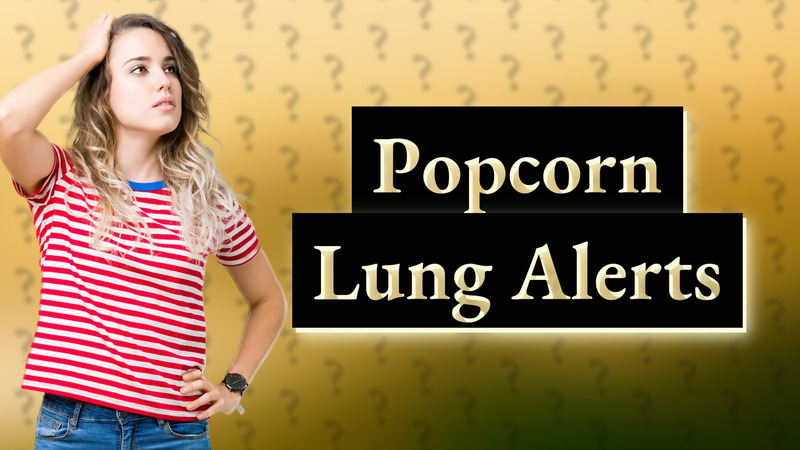 Popcorn Lung Alerts