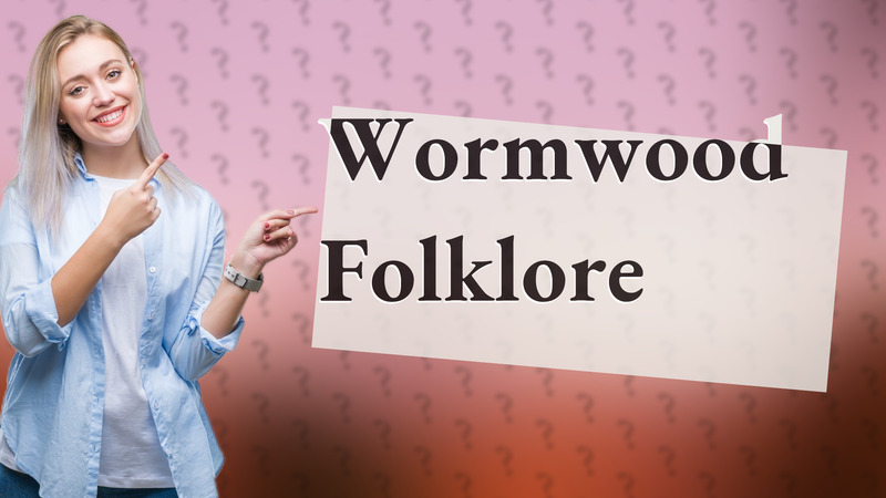 Wormwood Folklore