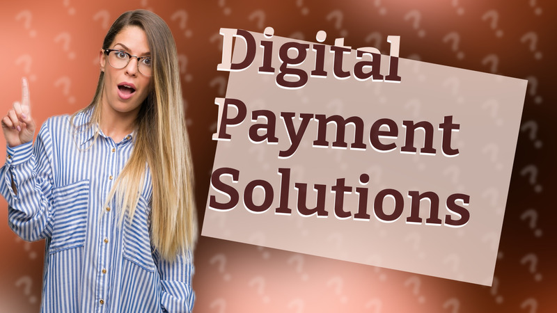 Digital Payment Solutions