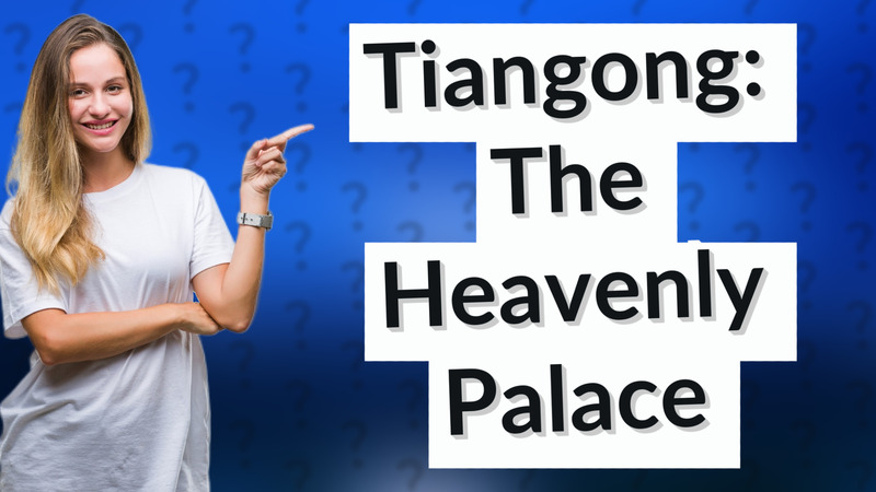 Tiangong: The Heavenly Palace