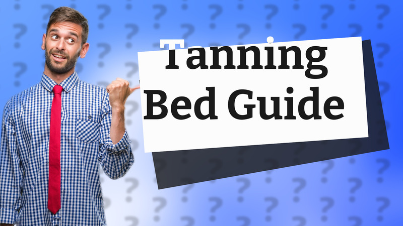 Tanning Bed Guide