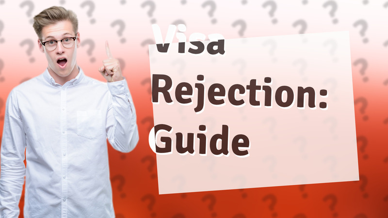 Visa Rejection: Guide
