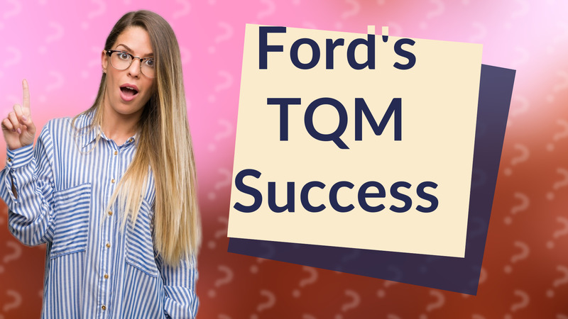 Ford's TQM Success