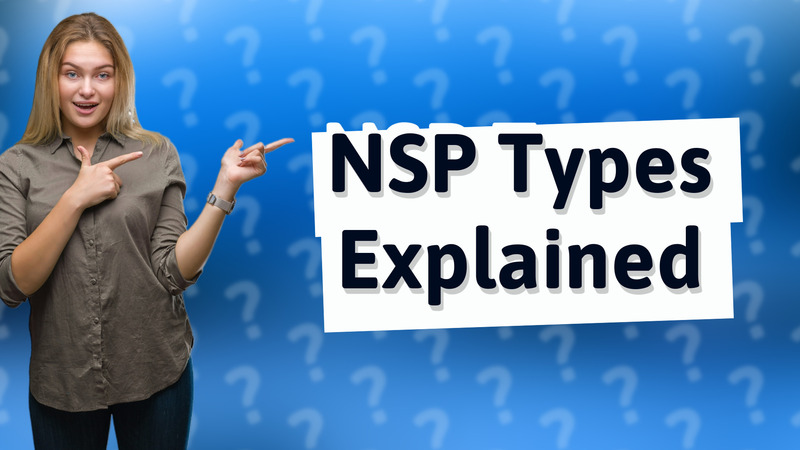 NSP Types Explained
