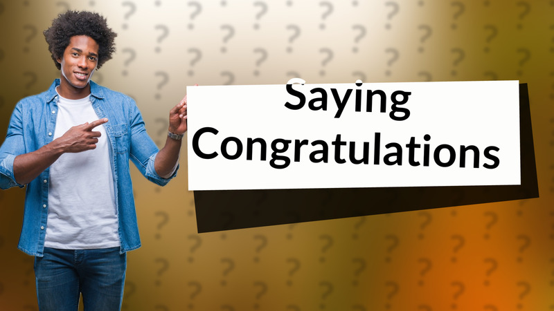 Saying Congratulations