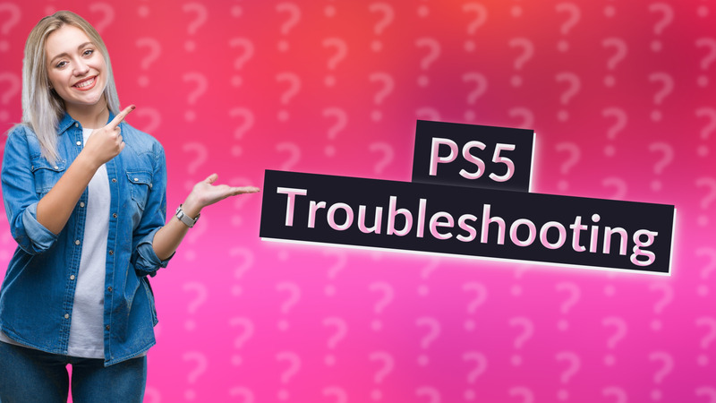PS5 Troubleshooting