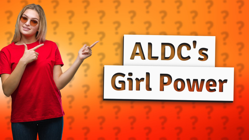 ALDC's Girl Power