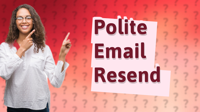 Polite Email Resend