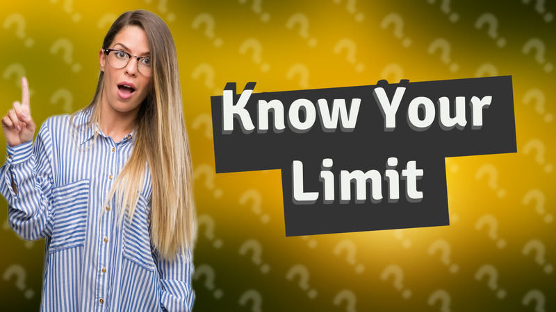 Know Your Limit