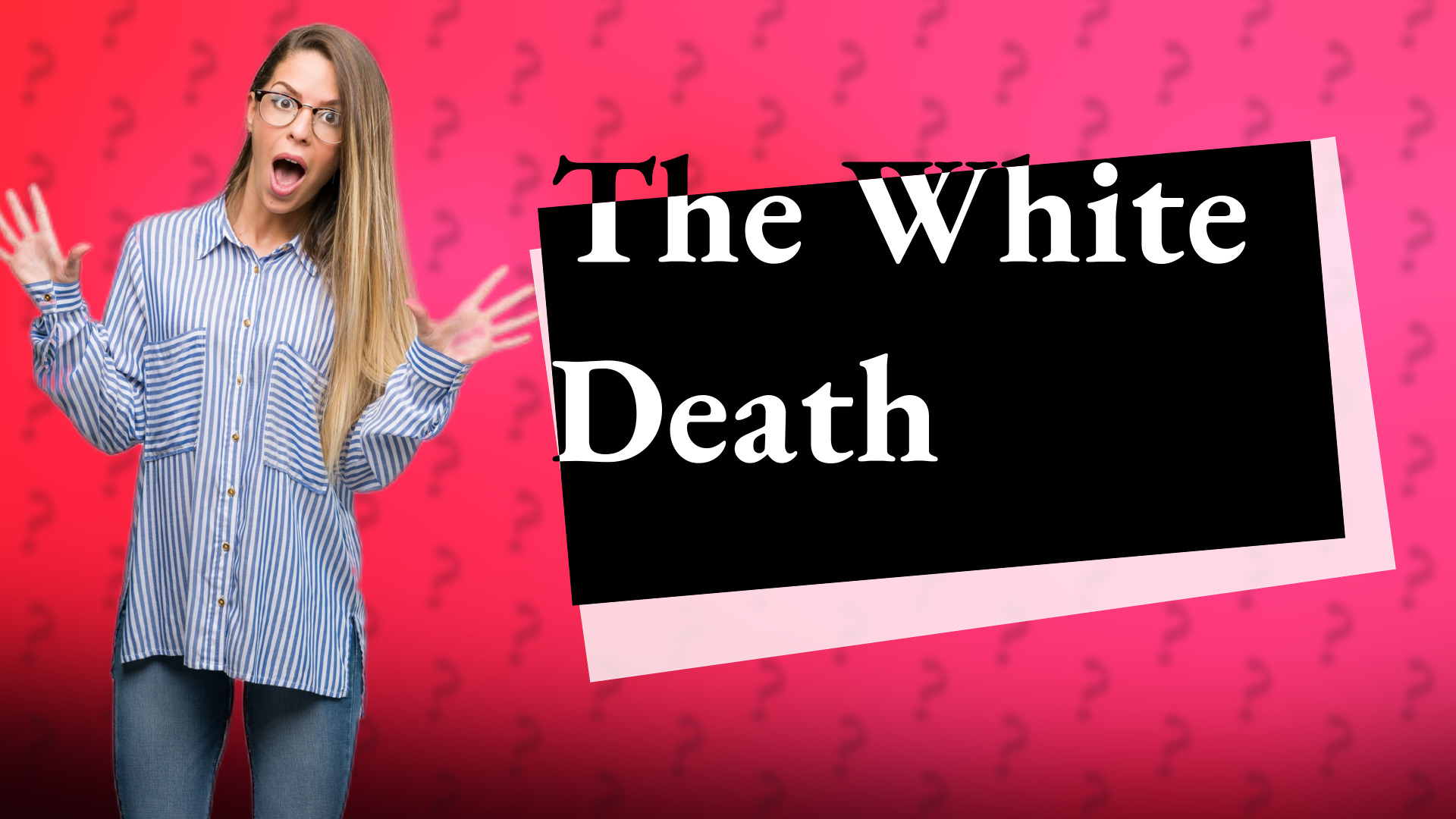 The White Death