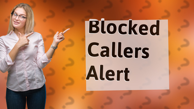 Blocked Callers Alert