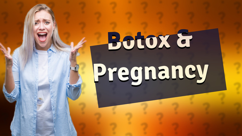 Botox & Pregnancy