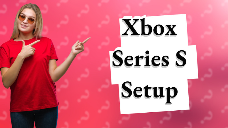 Xbox Series S Setup