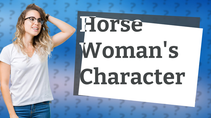 Horse Woman's Character