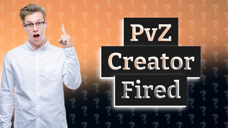 PvZ Creator Fired