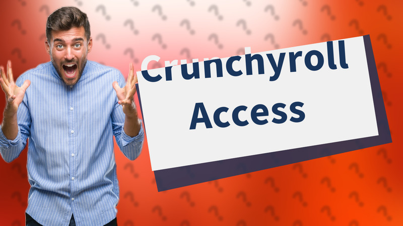 Crunchyroll Access
