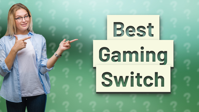 Best Gaming Switch