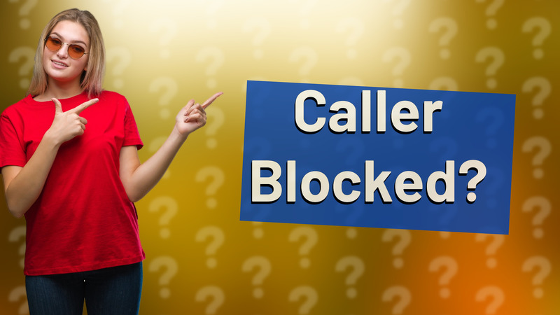 Caller Blocked?