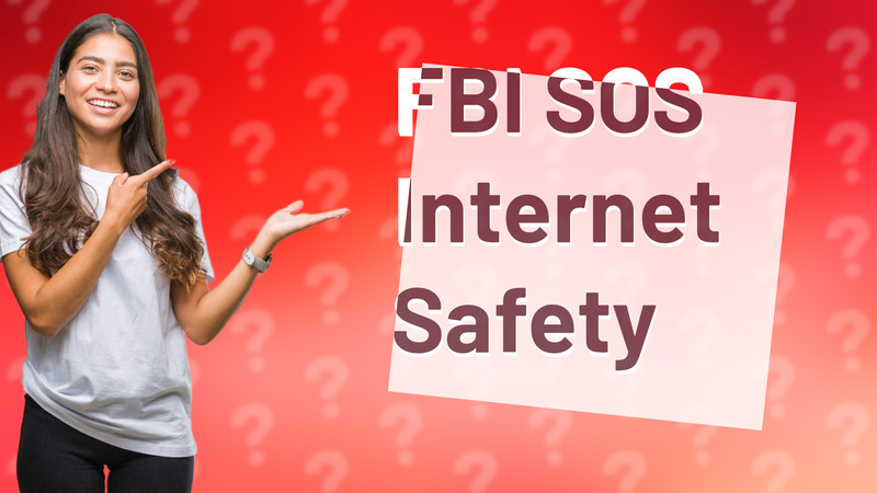 FBI SOS Internet Safety
