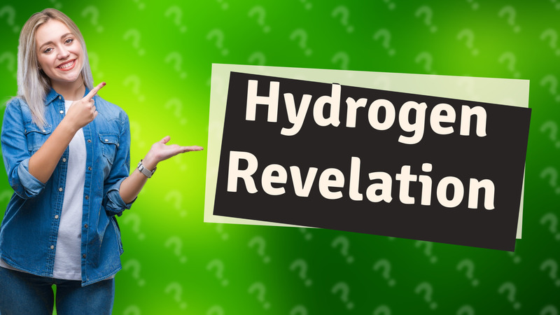 Hydrogen Revelation