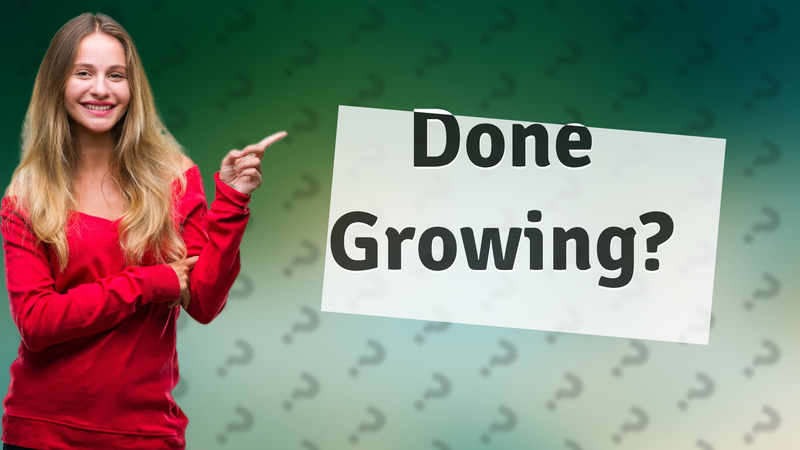 Done Growing?