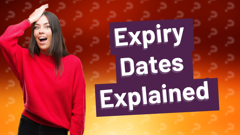 Expiry Dates Explained
