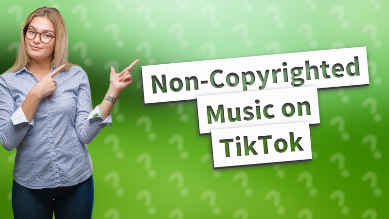 Non-Copyrighted Music on TikTok