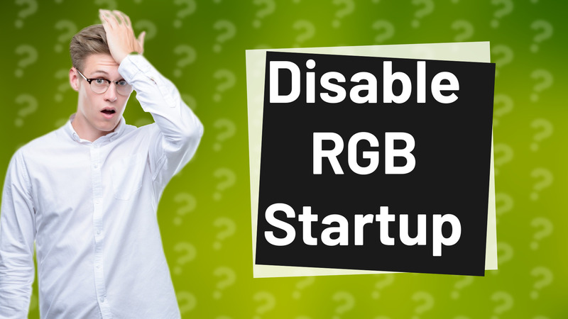 Disable RGB Startup