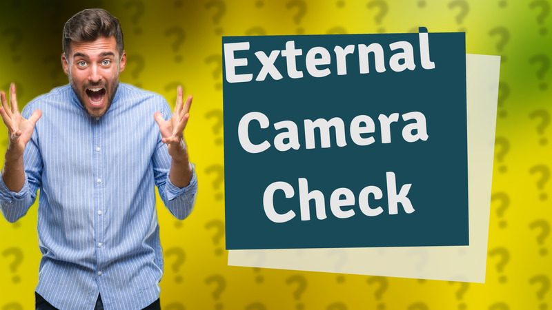 External Camera Check