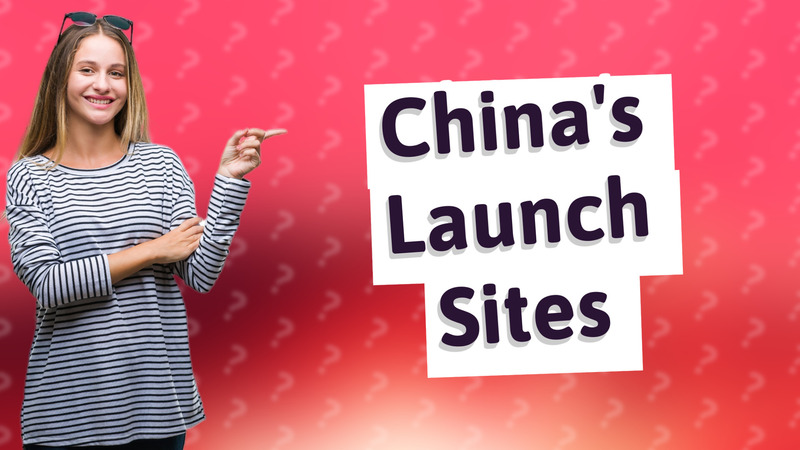 China's Launch Sites