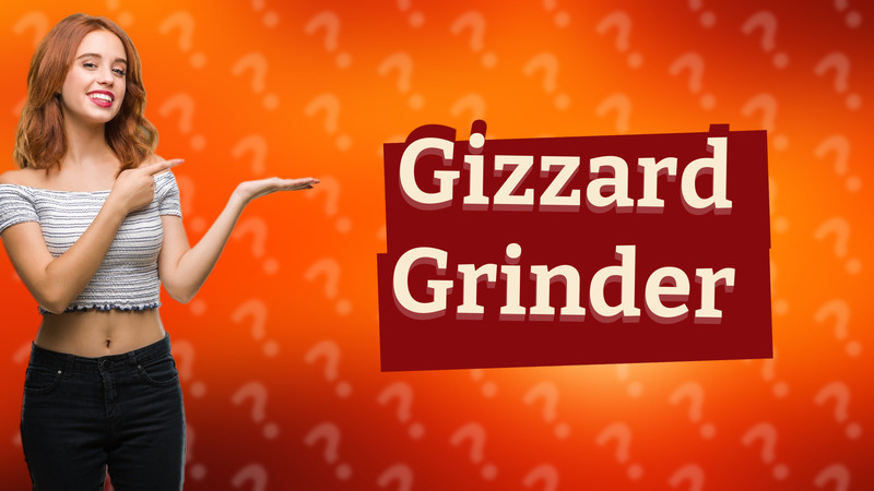 Gizzard Grinder