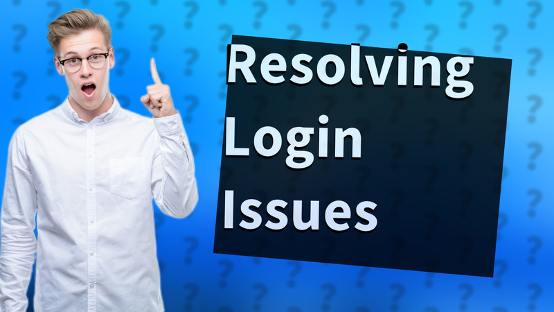 Resolving Login Issues