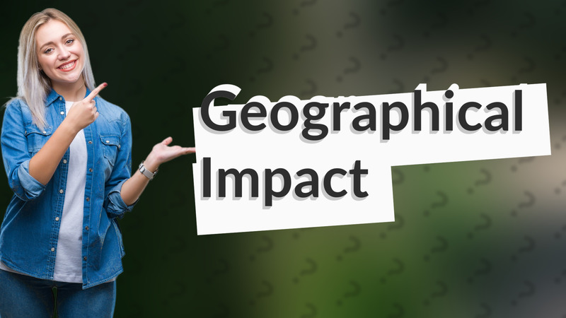 Geographical Impact