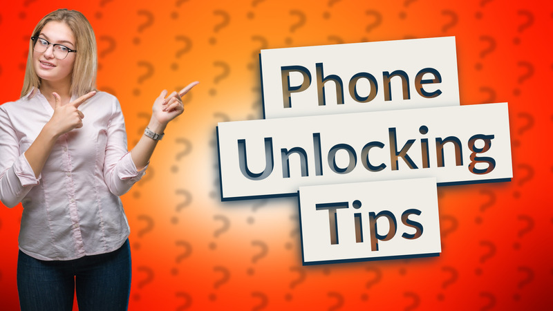 Phone Unlocking Tips